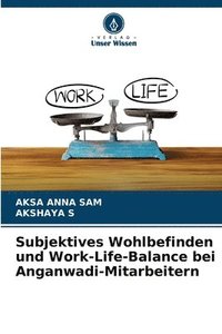 bokomslag Subjektives Wohlbefinden und Work-Life-Balance bei Anganwadi-Mitarbeitern