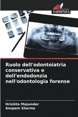 Ruolo dell'odontoiatria conservativa e dell'endodonzia nell'odontologia forense 1