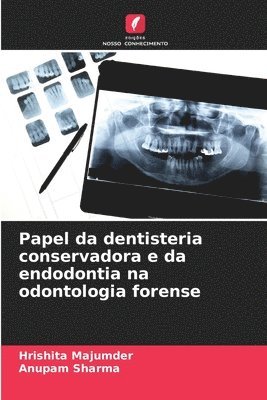 bokomslag Papel da dentisteria conservadora e da endodontia na odontologia forense