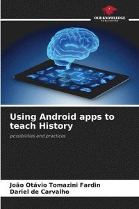 bokomslag Using Android apps to teach History