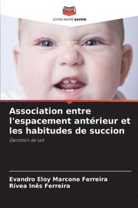 bokomslag Association entre l'espacement antrieur et les habitudes de succion