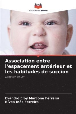 Association entre l'espacement antrieur et les habitudes de succion 1