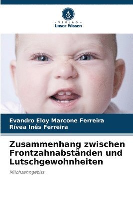 bokomslag Zusammenhang zwischen Frontzahnabständen und Lutschgewohnheiten