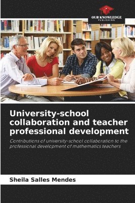 University-school collaboration and teacher professional development 1