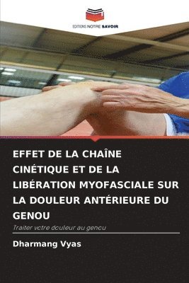 bokomslag Effet de la Chane Cintique Et de la Libration Myofasciale Sur La Douleur Antrieure Du Genou