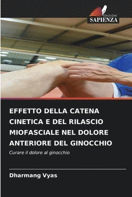 Effetto Della Catena Cinetica E del Rilascio Miofasciale Nel Dolore Anteriore del Ginocchio