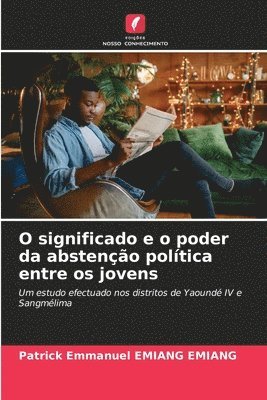 bokomslag O significado e o poder da abstenção política entre os jovens