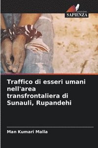 bokomslag Traffico di esseri umani nell'area transfrontaliera di Sunauli, Rupandehi