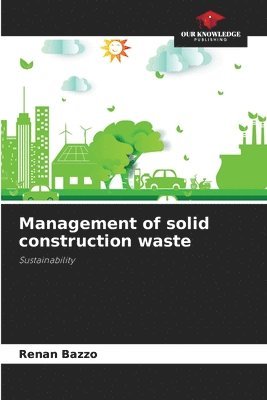 bokomslag Management of solid construction waste