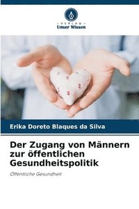 bokomslag Der Zugang von Mnnern zur ffentlichen Gesundheitspolitik