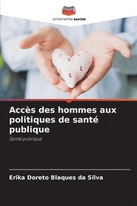 bokomslag Accs des hommes aux politiques de sant publique