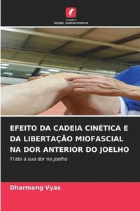 bokomslag Efeito Da Cadeia Cintica E Da Libertao Miofascial Na Dor Anterior Do Joelho