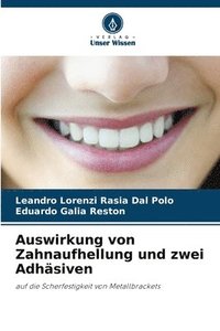 bokomslag Auswirkung von Zahnaufhellung und zwei Adhsiven