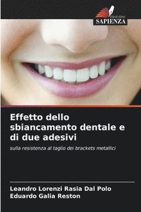 bokomslag Effetto dello sbiancamento dentale e di due adesivi