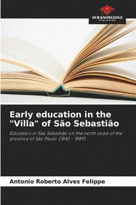 Early education in the &quot;Villa&quot; of So Sebastio 1