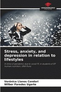 bokomslag Stress, anxiety, and depression in relation to lifestyles