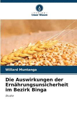 bokomslag Die Auswirkungen der Ernhrungsunsicherheit im Bezirk Binga