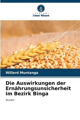 Willard Muntanga - Auswirkungen der Ernährungsunsicherheit im Bezirk Binga, Häftad