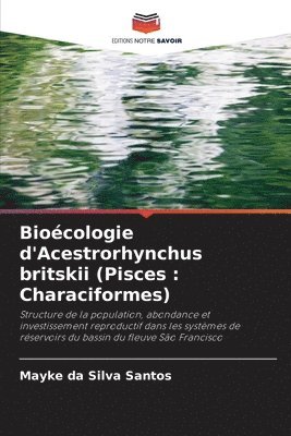 bokomslag Bioécologie d'Acestrorhynchus britskii (Pisces