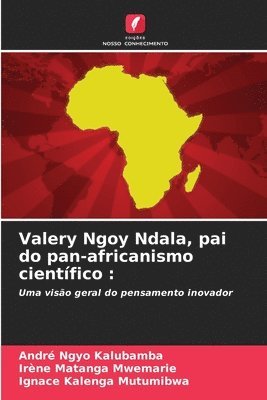 bokomslag Valery Ngoy Ndala, pai do pan-africanismo científico