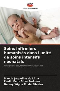 bokomslag Soins infirmiers humaniss dans l'unit de soins intensifs nonatals