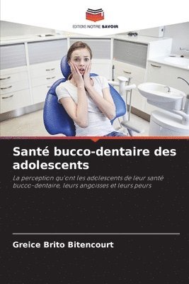 bokomslag Sant bucco-dentaire des adolescents