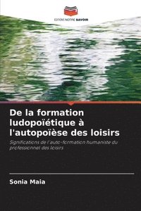 bokomslag De la formation ludopoïétique à l'autopoïèse des loisirs