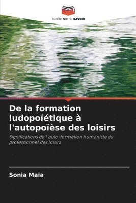 bokomslag De la formation ludopotique  l'autopose des loisirs