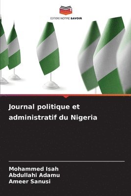 Mohammed Isah, Abdullahi Adamu, Ameer Sanusi - Journal politique et administratif du Nigeria, Häftad