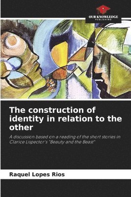 The construction of identity in relation to the other 1