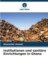 bokomslag Institutionen und sanitre Einrichtungen in Ghana