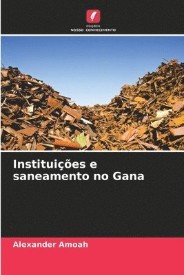 bokomslag Instituies e saneamento no Gana