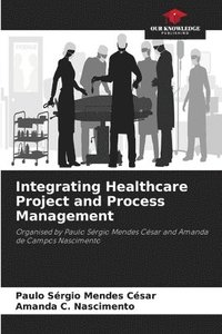 bokomslag Integrating Healthcare Project and Process Management