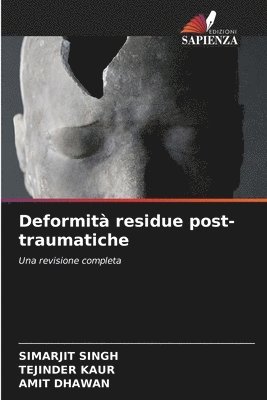 Simarjit Singh, Tejinder Kaur, Amit Dhawan - Deformità residue post-traumatiche, Häftad