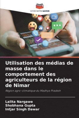 Lalita Nargawe, Shobhana Gupta, Intjar Singh Dawar - Utilisation des médias de masse dans le comportement des agriculteurs de la région de Nimar, Häftad