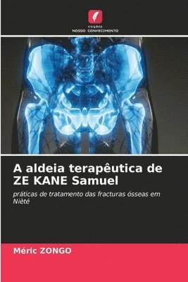 bokomslag A aldeia teraputica de ZE KANE Samuel