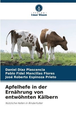 Apfelhefe in der Ernährung von entwöhnten Kälbern