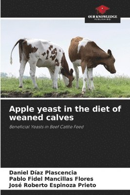 Apple yeast in the diet of weaned calves 1