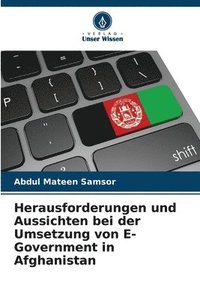 bokomslag Herausforderungen und Aussichten bei der Umsetzung von E-Government in Afghanistan