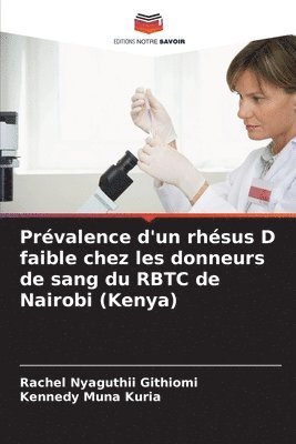 Prvalence d'un rhsus D faible chez les donneurs de sang du RBTC de Nairobi (Kenya) 1