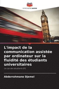 bokomslag L'impact de la communication assiste par ordinateur sur la fluidit des tudiants universitaires