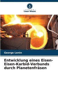 bokomslag Entwicklung eines Eisen-Eisen-Karbid-Verbunds durch Planetenfrsen