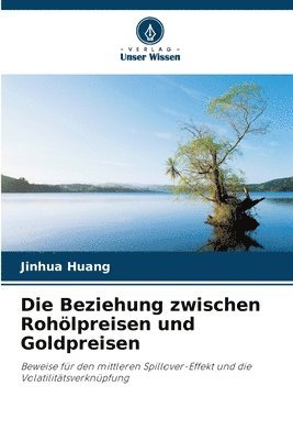 bokomslag Die Beziehung zwischen Rohlpreisen und Goldpreisen