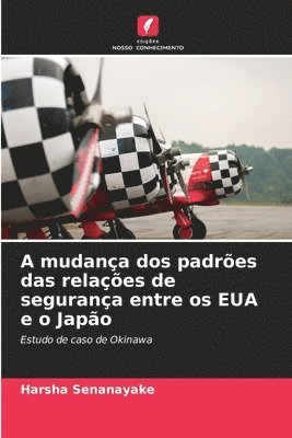 A mudana dos padres das relaes de segurana entre os EUA e o Japo 1