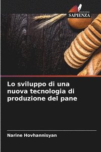 bokomslag Lo sviluppo di una nuova tecnologia di produzione del pane