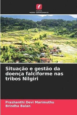 Prashanthi Devi Marimuthu, Brindha Balan - Situação e gestão da doença falciforme nas tribos Nilgiri, Häftad