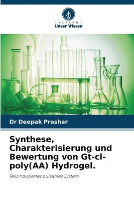 Synthese, Charakterisierung und Bewertung von Gt-cl-poly(AA) Hydrogel. 1