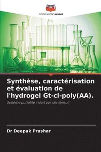 bokomslag Synthèse, caractérisation et évaluation de l'hydrogel Gt-cl-poly(AA).