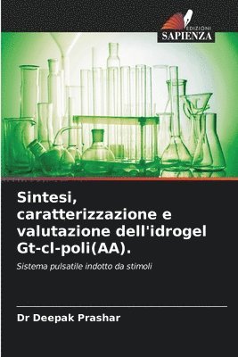 Sintesi, caratterizzazione e valutazione dell'idrogel Gt-cl-poli(AA). 1