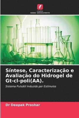 bokomslag Sntese, Caracterizao e Avaliao do Hidrogel de Gt-cl-poli(AA).